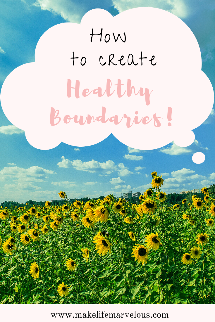 How To Create Healthy Boundaries - Make Life Marvelous