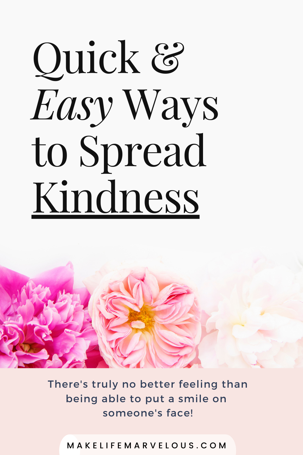 Quick And Easy Ways To Spread Kindness - Make Life Marvelous