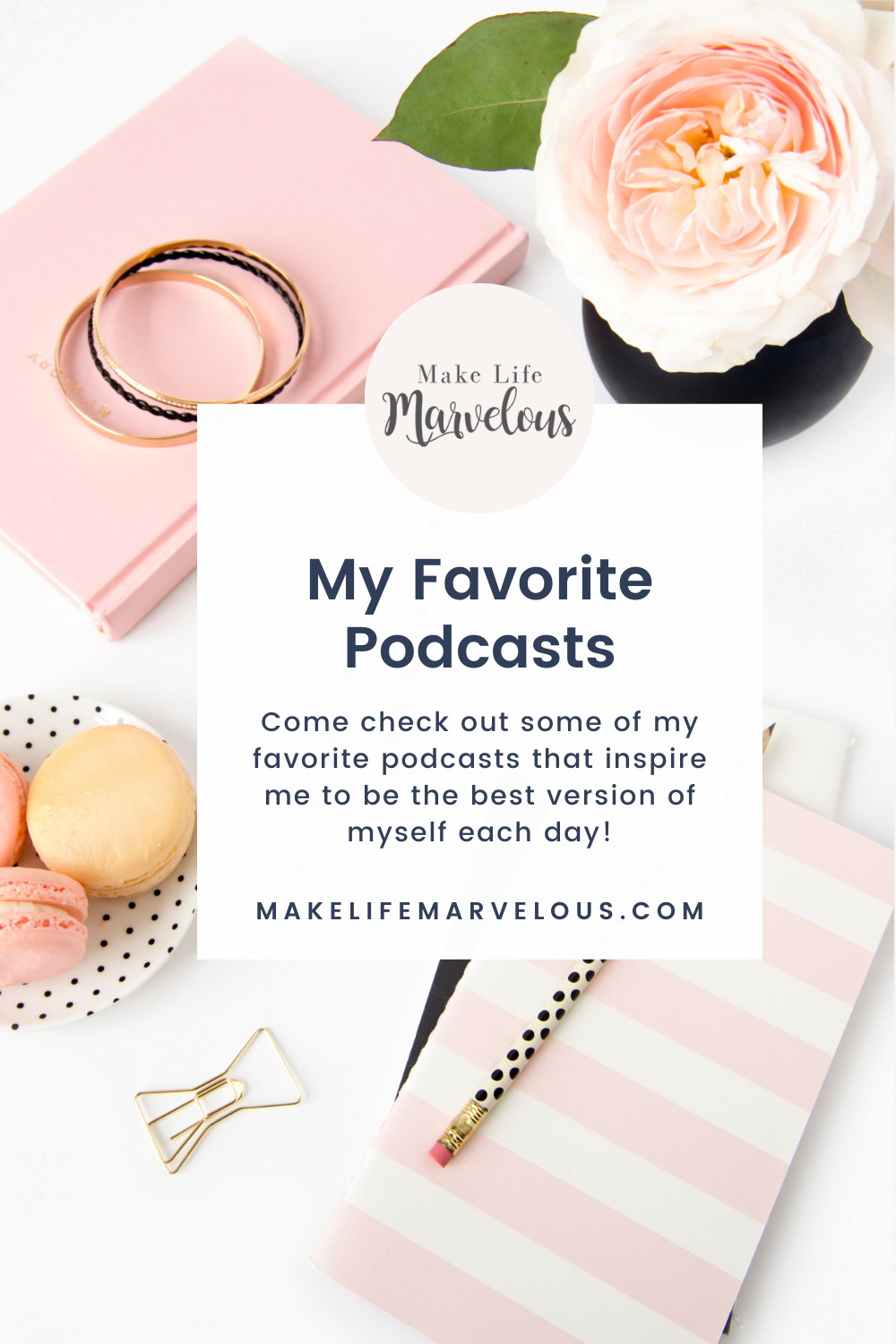 My Favorite Podcasts - Make Life Marvelous